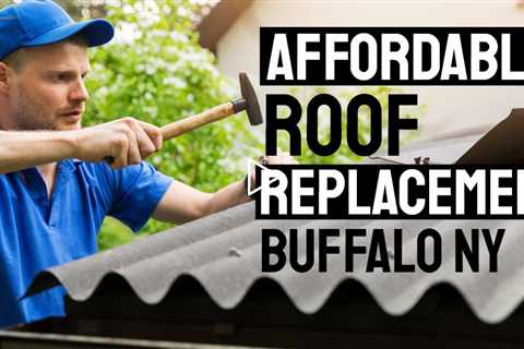 Affordable Roof Replacement Buffalo NY Call Now 716.333.7133