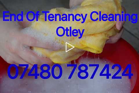 Otley End Of Lease Cleaners Landlord Letting Agent & Tenant Post & Pre Deep Clean Services