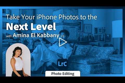Editing Your iPhone Photos with Amina El Kabbany - 1 of 2