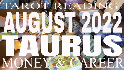 Taurus August 2022 Tarot Money Career and Finance