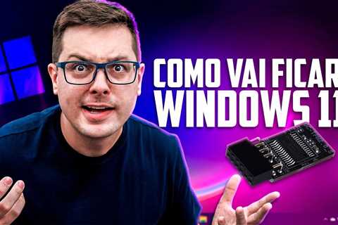 Como Vai Ficar O Windows 11 Com A Bagunça Da MICROSOFT?