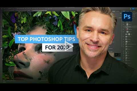 Photoshop Masterclass: Top Photoshop Tips for 2022