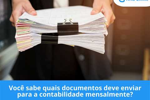 Você sabe quais documentos deve enviar para a contabilidade mensalmente?