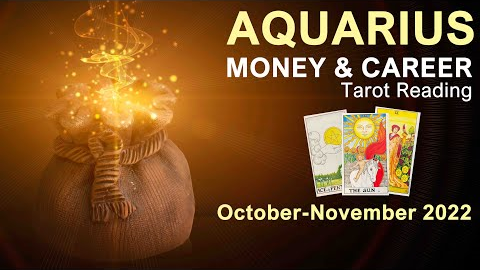 AQUARIUS MONEY & CAREER TAROT READING A PERSON OF INFLUENCE SAYS 'YES' October to November 2022
