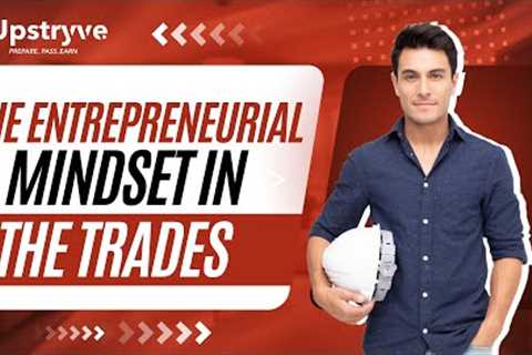 Skilled Trades: The Perfect Pathway To Entrepreneurship