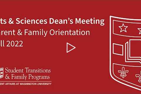 School of Arts & Sciences Dean's Meeting: Parent & Family Orientation 2022