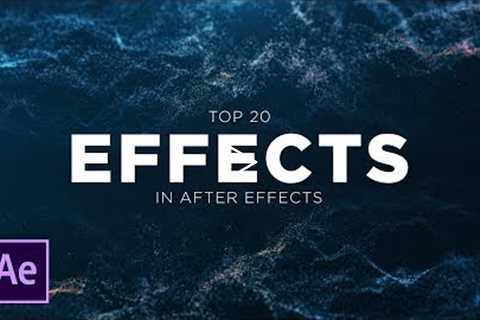 Top 20 Best Effects in After Effects