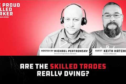 Are the skilled trades really dying? - TPSW