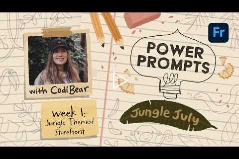 Power Prompts: Jungle Storefront Pt. 1 with Codi Bear