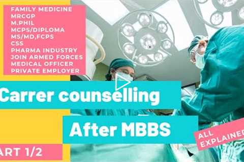 career counselling after mbbs | post graduation options for medical students | career after mbbs