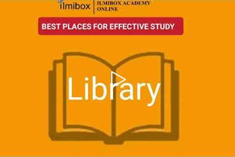 Best places for effective study | ilmibox academy online | Career education