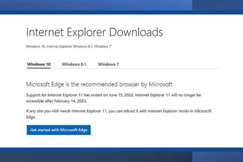 Internet Explorer 11 Ending Feb. 14, 2023 For Most Windows 10 Users