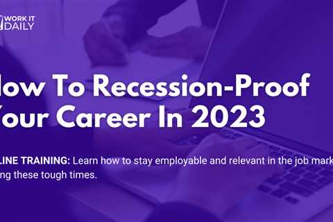 How To Recession-Proof Your Career In 2023