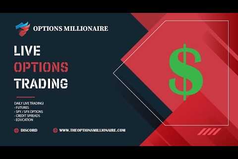 Options Millionaire -  Live Options Trading   - January 17, 2023