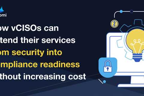 Guide: How MSSPs and vCISOs can extend their services into compliance readiness without increasing..