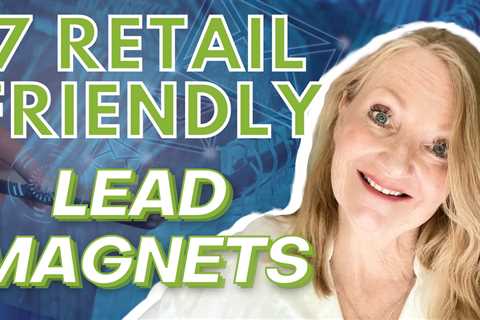 7 Retail Friendly Lead Magnet Ideas
