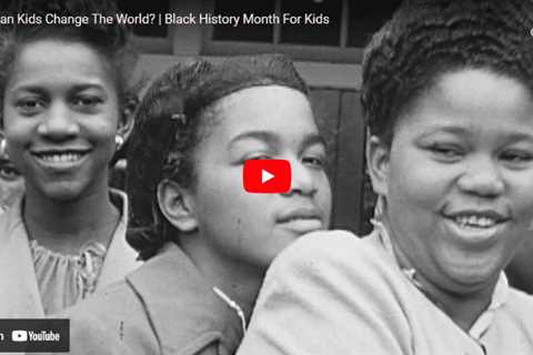 40 Black History Videos for Students in Every Grade Level