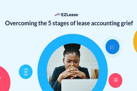 Overcoming the Five Stages of Lease Accounting Grief