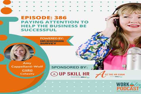 Episode 386: Paying Attention to Help the Business Be Successful With Amy Cappellanti-Wolf From..