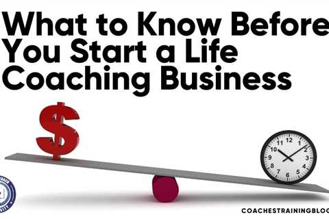 What to Know Before You Start a Life Coaching Business