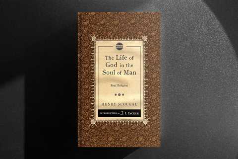 The Life of God in the Soul of Man: A Reader’s Guide to a Christian Classic