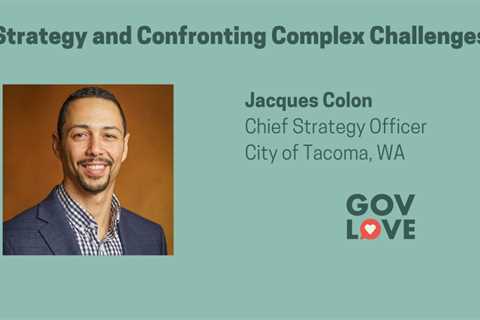 Podcast: Strategy and Confronting Complex Challenges with Jacques Colon, Tacoma, WA