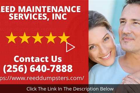 Dumpster Rental Albertville AL - Reed Maintenance Services, Inc.