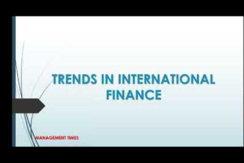 Trends in international finance | International Business Operations | in hindi |