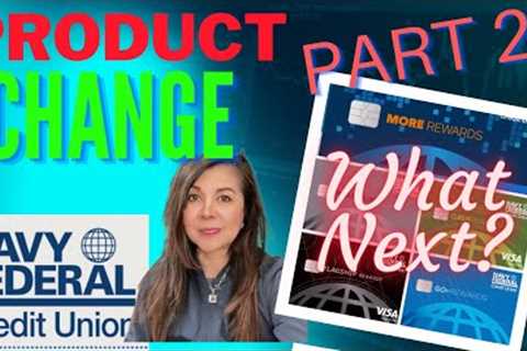 Part 2: Product Change: Little Known Facts & Tips You Need to Know/ What to Do Next? #nfcu..