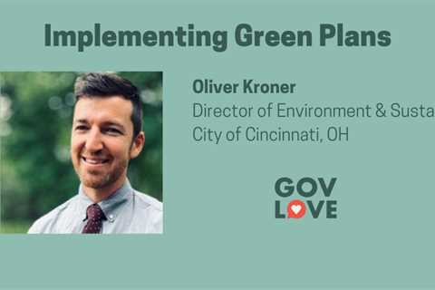 Podcast: Implementing Green Plans with Oliver Kroner, Cincinnati, OH