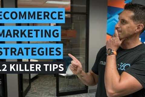 eCommerce Marketing Strategies - 12 Killer Tips | Marketing 360