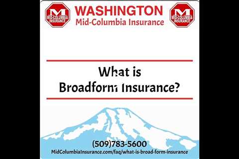 What is Broad Form Insurance? #BroadForm #DriversLicenseInsurance #Washington #MidColumbiaInsurance