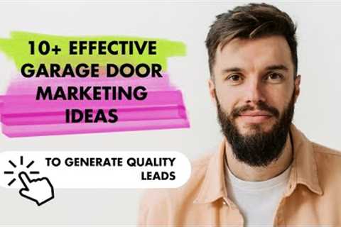10+ Effective Garage Door Marketing Ideas to Generate Quality Leads PT1