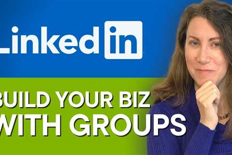 JOINING GROUPS ON LINKEDIN FOR BUSINESS | How to Use LinkedIn Groups for Marketing