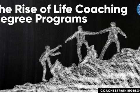 The Rise of Life Coaching Degree Programs