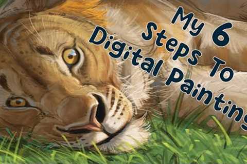 My 6 Steps to Digital Painting