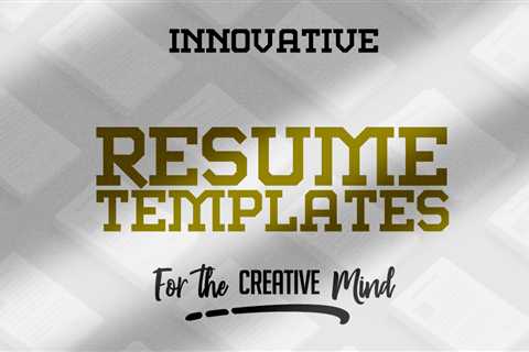 Innovative Resume Templates for the Creative Mind
