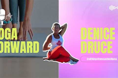 Yoga Forward | Denise Druce's Path to 2023 IDEA Inspiration Award