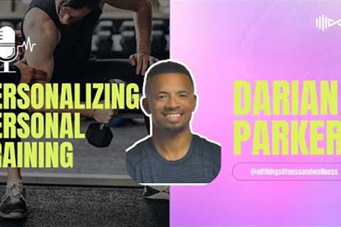 Personal Trainer of the Year | A Conversation with Dr. Darian Parker
