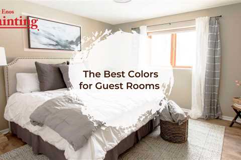 The Best Colors for Guest Rooms