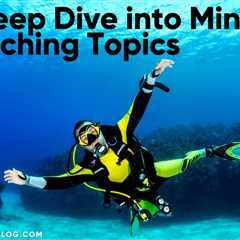 A Deep Dive into Mindset Coaching Topics