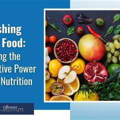 Is Holistic Nutrition the Key to a Transformative Lifestyle Change?