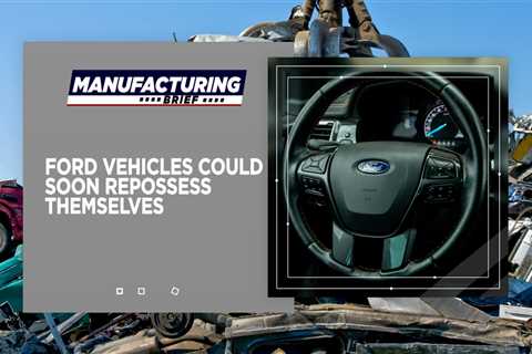 Ford Vehicles Could Soon Repossess Themselves