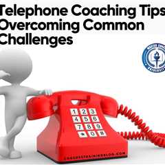 Telephone Coaching Tips: Overcoming Common Challenges
