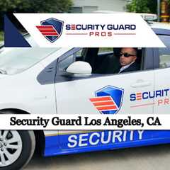 Security Guard Los Angeles, CA