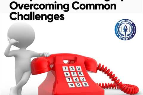 Telephone Coaching Tips: Overcoming Common Challenges