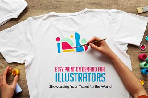 Etsy Print on Demand for Illustrators: Showcasing Your Talent to the World