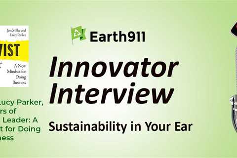 Earth911 Podcast: The Rise of the Activist Leader In Business