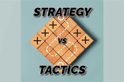A Strategic Approach to Tactics