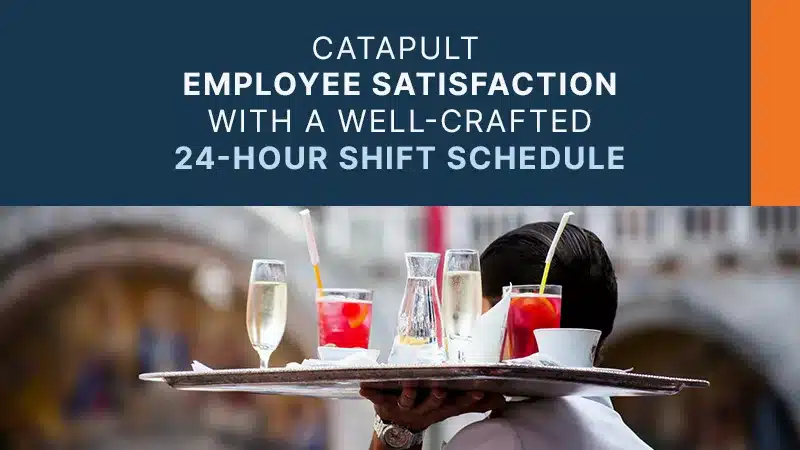 Catapult Employee Satisfaction With a Well-Crafted 24-Hour Shift Schedule